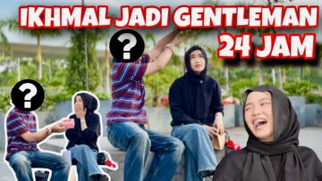 24 JAM IKHMAL JADI LELAKI SEJATI | SYER LUAH PERASAAN?