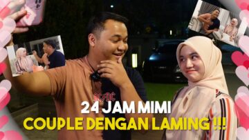 24 JAM MIMI COUPLE DENGAN LAMING !!! SEMUA TERKEJUT DENGAN PILIHAN MIMI…