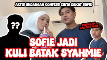 24 JAM SOFIE JADI KULI BATAK SYAHMIE | SYAHMIE JELES DENGAN ARTIS UNDANGAN !!!