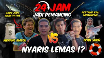 24JAM JADI PEMANCING !! ADA YANG LEMAS !!