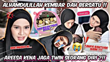 ADIK DAH BALIK!! FINALLY TWINS DAH BERSATU