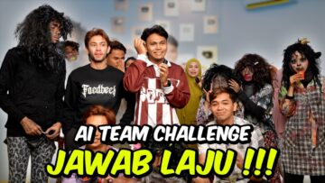 AI TEAM CHALLENGE SAMBUNG PERKATAAN DENGAN LAJU !!! DILARANG MENC4RUT ???