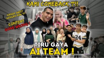 AI TEAM CONFESS GONE WRONG,KAMI COMEBACK?AI TEAM SERBU LUKMAN