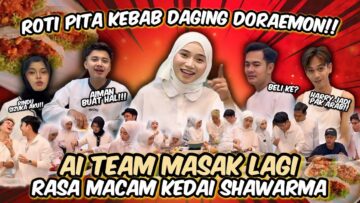 AI TEAM JADI CHEF BUAT KEBAB SENDIRI | DAPUR AI TEAM TAPI RASA MACAM DEKAT PASAR MALAM !! 🤣