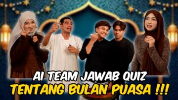 AI TEAM JAWAB QUIZ TENTANG BULAN PUASA !!! KANDA TERINGIN BERBUKA DENGAN RINA ???