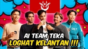 AI TEAM NEW GEN TEKA LOGHAT KELANTAN !!! AIMAN KUAT MAKAN BUDU ???