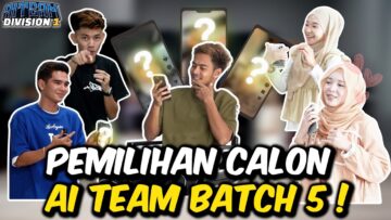 AI TEAM PILIH TALENT BARU BATCH 5 !!! CANTIK & SEGAK SEMUANYA….