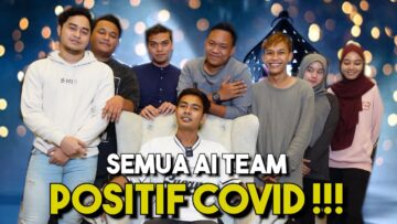 AI TEAM POSITIF COVID-19 !!! PATUTLAH DAH LAMA TAK BUAT VIDEO…