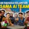 AI TEAM TEKA BAHASA KELANTAN !!! MIMI ADA EX ORANG KELANTAN KATANYA…