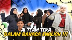 AI TEAM TEKA DALAM BAHASA ENGLISH !!! IKHMAL NOUR TAPAU BEKAS CIKGU ENGLISH…