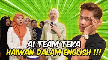 AI TEAM TEKA HAIWAN DALAM ENGLISH VERSI ALPHABET !!! DAUS BATJO ADA IJAZAH DALAM BAHASA INGGERIS…