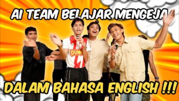 AI TEAM TEKA PEKERJAAN & MENGEJA DALAM BAHASA ENGLISH !!!