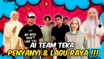 AI TEAM TEKA PENYANYI LAGU RAYA !!! HARRY RINDU SUASANA RAYA ???