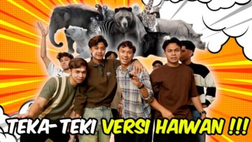 AI TEAM TEKA TEKI TENTANG HAIWAN !!! PALING PEC4H PERUT ???