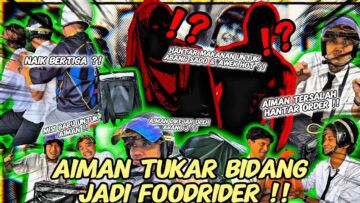 AIMAN JADI FOODRIDER ⁉️ AIMAN TERSALAH HANTAR PESANAN COSTUMER ‼️