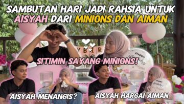 AISYAH MENANGIS TERHARU❗️❗️❗️SAMBUTAN HARI JADI RAHSIA AISYAH DARI MINIONS DAN AIMAN ❗️❗️❗️