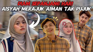 AISYAH MERAJUK DIAM SEPANJANG HARI❗️❗️❗️ AIMAN TAK RETI PUJUK