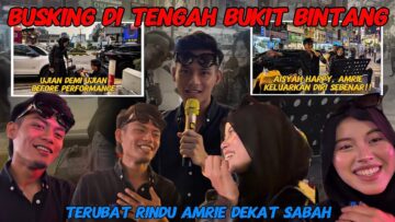 AISYAM BUSKING DI BUKIT BINTANG🔥❗️ AMRIE SERLAHKAN BAKAT SEBENAR ❗️