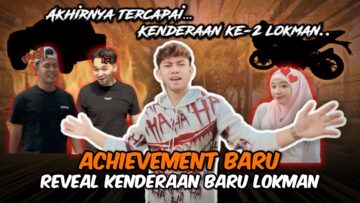 AKHIRNYA TERCAPAI KENDERAAN TERBARU LUKMAN..NEW???