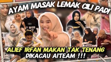 ALIEF IRFAN KONDEM AYAM MASAK LEMAK KURANG LEMAK | AI TEAM BUAT HAL TIME MAKAN !!