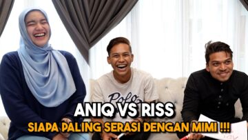 ANIQ VS RISS !!! SIAPA PALING SERASI DENGAN MIMI…