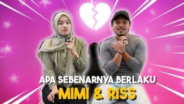 APA SEBENARNYA YANG TERJADI ANTARA RISS & MIMI !!! RISS DAH ADA GF ???