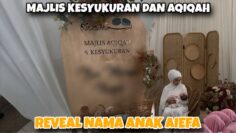 AQIQAH ANAK AIEFA & REVEAL NAMA ANAK