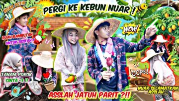ASSLAH JATUH PARIT ?!! HARI ASSLAH PERGI MELAWAT KEBUN RAMBUTAN NUAR !!