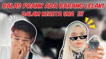 B4L4S PR4NK LETAK BARANG LELAKI DALAM KERETA | HAFIZ NO REACTION ?!!