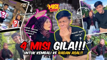 BADAN ASSRY TERTUKAR?! ADAKAH ASSRY MAMPU SELESAIKAN 4 MISI GILA?! HARRY SUKA DENGAN BADAN ASSLAH?!