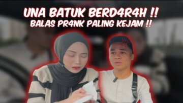 BALAS PRANK HAFIZ UNA BATUK KELUAR…??!!