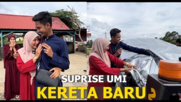 BALIK KELANTAN SUPRISE KERETA BARU UMI ALIEFF !!! ALHAMDULILLAH…