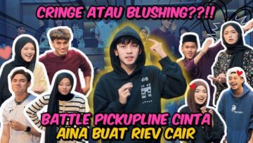 BATTLE PICKUPLINE KEMBALI..AINA BUAT RIEV CARI..DARCELLA BERAKSI