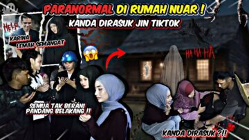 BAWA TALENT LEMAH SEMANGAT !! PARANORMAL ASSNURAH X KARINA !! KANDA PENGSAN DIRASUK JIN ?!!