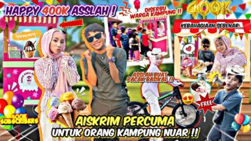 BELANJA SATU KAMPUNG NUAR AIS KRIM PERCUMA !! HAPPY 400K ASSLAH !!