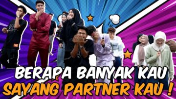 BERAPA BANYAK KAU SAYANGKAN PARTNER KAU SEKARANG !!! JEDAG JEDUG ON TOP…
