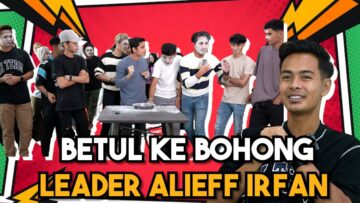 BETUL ATAU BOHONG BIRTHDAY EDITION BOSS ALIEFF IRFAN !!!