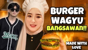 BURGER WAGYU HOMEMADE LEVEL BANGSAWANNN  !! ALHAMDULILLAH CRUSH DAPAT MERASA AIR TANGAN SAYA HUHU