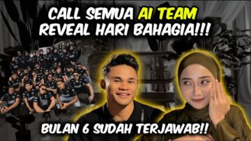 CALL SEMUA AI TEAM REVEAL HARI BAHAGIA | ISU BULAN 6 TERJAWAB !!!