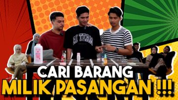 CARI BARANG MILIK PASANGAN AI TEAM !!! FIERA MERAJUK DENGAN ANIQ…
