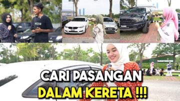 CARI PASANGAN AI TEAM DALAM KERETA !!! MIMI YAKIN JUMPA KANDA…