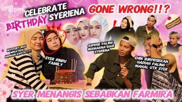 CELEBRATE BIRTHDAY SYER PALING HURU HARA⁉️MYSTERY BOX GONE WRONG‼️FARMIRA BAGI HADIAH PALING MAHAL⁉️