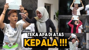 CHALLENGE TEKA APA ATAS KEPALA !!! MIMI KENTUT HAHAHA…
