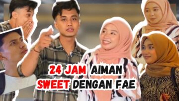 CONTENT SWEET BERTUKAR CEMBURU? FAE KECEWA….
