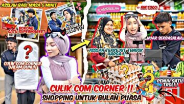 CULIK MAK NUAR !! MAK NUAR PAU ASSLAH ?!! BELANJA BARANG DAPUR UNTUK BULAN PUASA !!