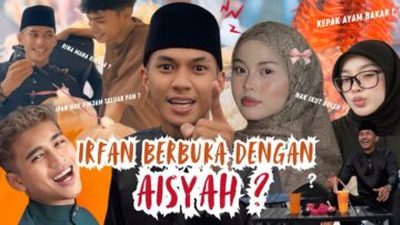 DAH SEMANGAT NAK BERBUKA DENGAN AISYAH!!! TAPI KENAPA IRFAN KECEWA??