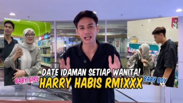 DATE IDAMAN SETIAP WANITA?!! HARRY HABIS RM1XXX UNTUK RINA?!! BERDUAAN BERSAMA RINA MEMBUAHKAN HASIL