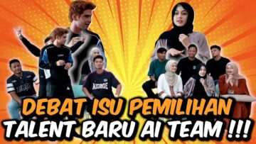 DEBAT PILIH TALENT PERMANENT BARU AI TEAM !!! P4NAS ISU NI…
