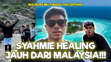 DISEBABKAN SHIP RIRI BUATKAN SYAHMIE HEALING JAUH DARI MALAYSIA??? SYAHMIE TERJAH PULAU TERCANTIK!!!