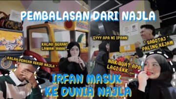 DUNIA YANG SUSAH DITERIMA!!! NAJLA MEMALUKAN IPAN